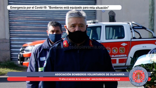 Emergencia por el Covid-19: &quot;Bomberos está equipado para hacerle frente a esta situación&quot;